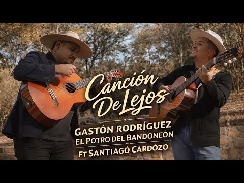 Gastón Rodríguez el Potro del Bandoneón ft Santiago Cardozo - Canción de Lejos / Video Oficial
