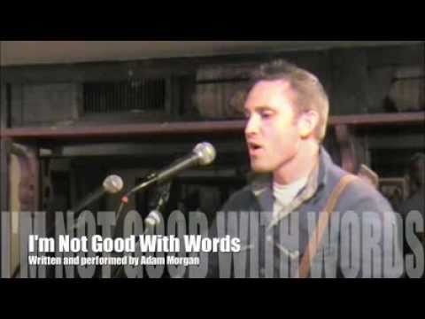 I'm Not Good with Words by Adam Morgan at CSS017