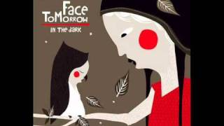 Face Tomorrow - The End