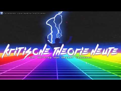 Kritische Theorie heute: Radikale Kritik gegen die Barbarei | Vortrag von Detlev Claussen (2011)