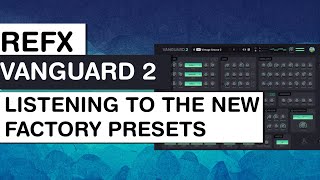 Video thumbnail for REFX Vanguard 2 - The New Factory Presets (no talking) by F Jord