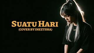 Download lagu Suatu Hari – Wonder Boys | Cover by Ineztsha mp3