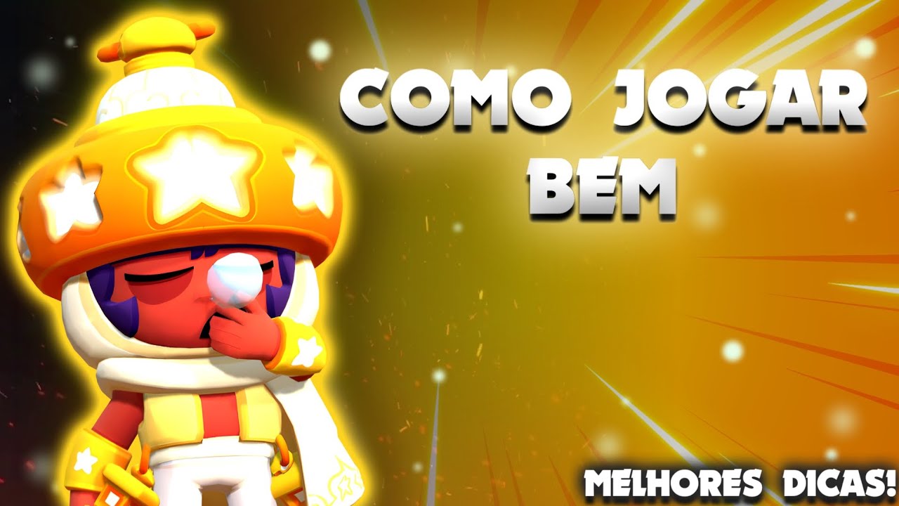 COMO JOGAR BEM BRAWL STARS! Melhores Dicas