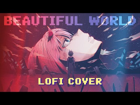 LOFI / Darling in the FranXX ED 3 / Beautiful World