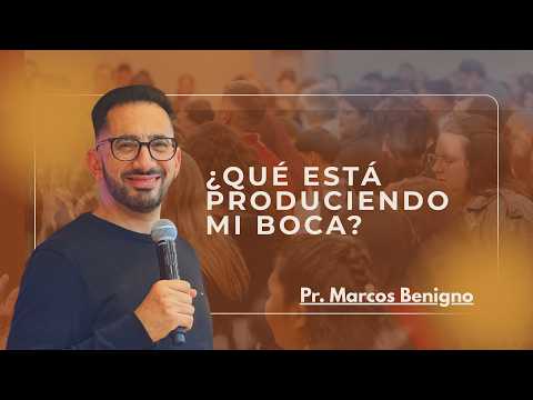 Pr Marcos Benigno | ¿QUE ESTÁ PRODUCIENDO MI BOCA? | Miércoles 16/9/2026