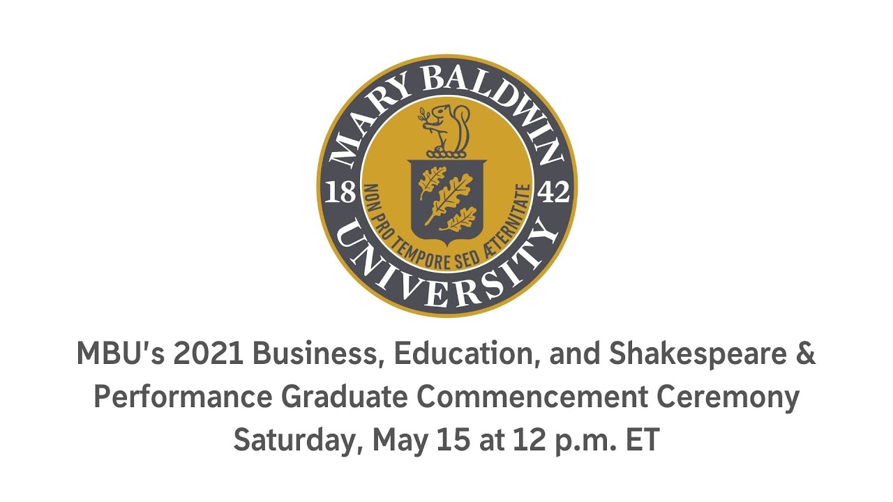 MBU’s 2021 Business, Education, and Shakespeare & Performance Graduate Commencement Ceremony