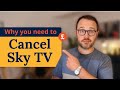Cancel Sky TV Why You Need To Do It NOW