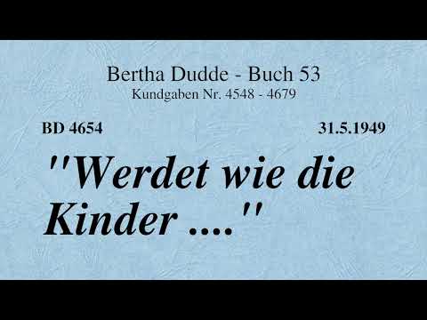 BD 4654 - "WERDET WIE DIE KINDER ...."
