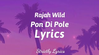 Rajah Wild - Pon Di Pole Lyrics (Payment Plan Riddim) | Strictly Lyrics