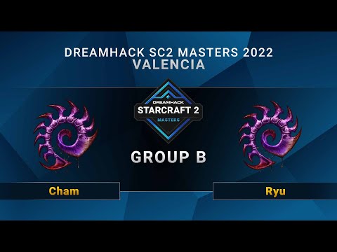 SC2 - Cham vs. Ryu - Group B - DreamHack SC2 Masters: Valencia 2022 - LA