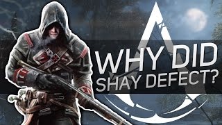 Assassin&#39;s Creed - Why Did Shay Defect to The Templars?