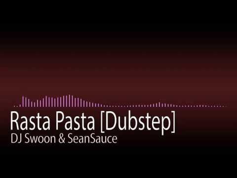 Rasta Pasta - DJ Swoon & SeanSauce (DUBSTEP)