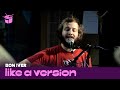 Bon Iver cover Feist 'The Park' for Like A Version