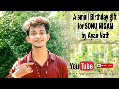 Ayan Nath Few lines from Sonu Nigam's list on his Birthday