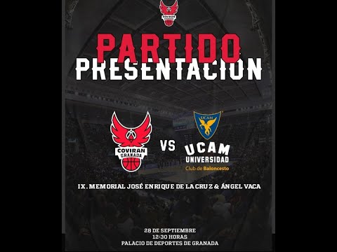 IX Memorial José Enrique de la Cruz y Ángel Vaca. Covirán Granada VS UCAM Murcia