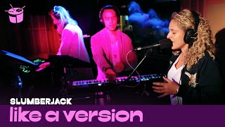 Slumberjack - &#39;Afraid, Unafraid&#39; Ft. Sydnee Carter (live for Like A Version)