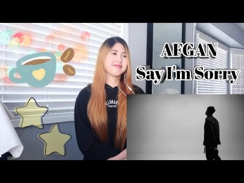 Afgan - say i'm sorry (Official MV) | Reaction