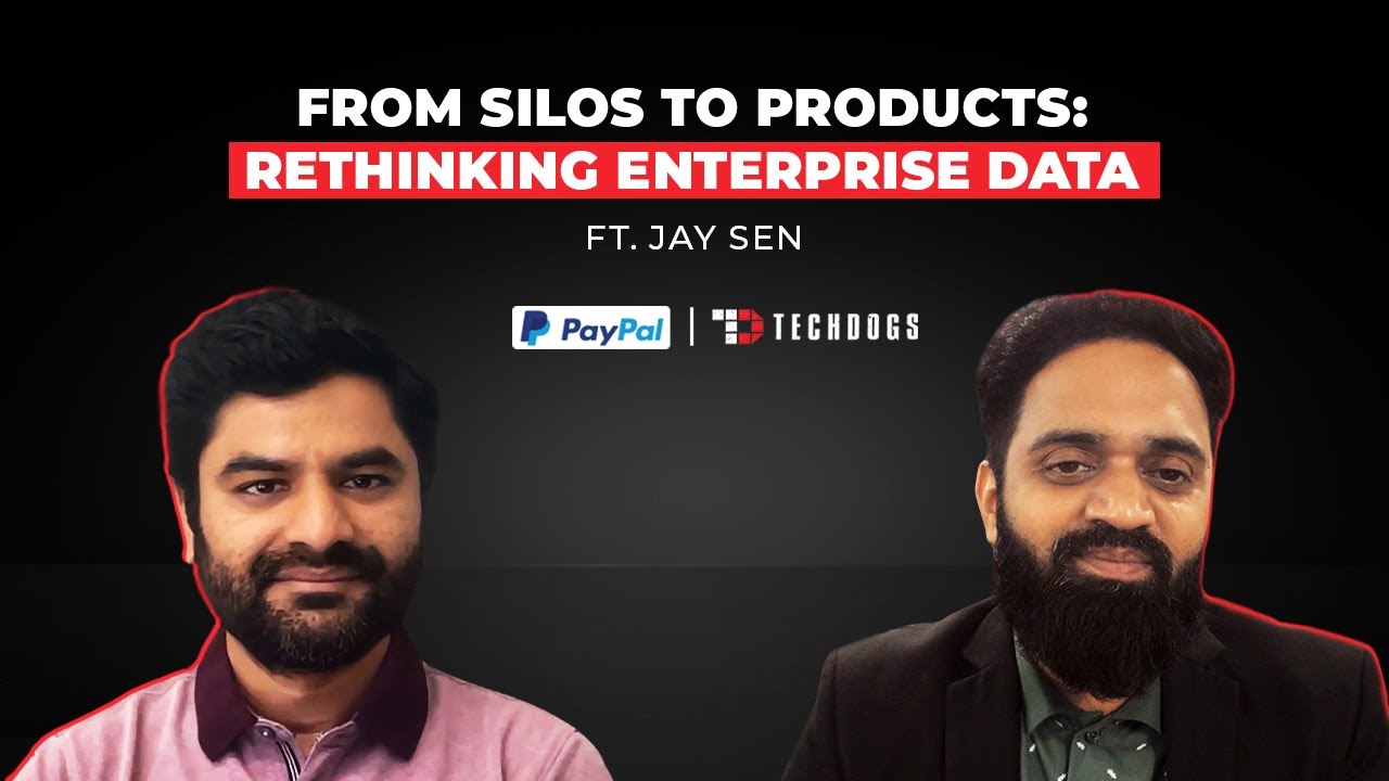 TechDogs-"Jay Sen, Director Of Data Engineering At PayPal On Data Mesh, Data As A Product & Scaling Enterprise Data"