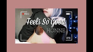 Feels So Good - HONNE (cover)