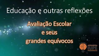 Avaliação escolar e seus grandes equívocos