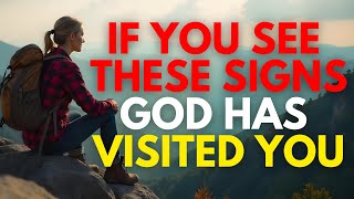 IF YOU SEE THESE SIGNS, GOD HAS VISITED YOU! (7 SIGNS)