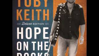 Toby Keith - Hope On The Rocks (Hope On The Rocks)