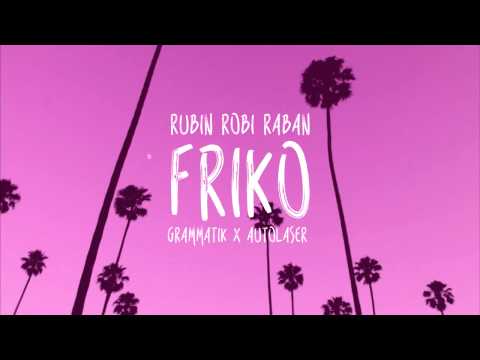 GRAMMATIK - FRIKO (Rubin Robi Raban blend)