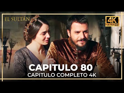 El Sultán | Capitulo 80 Completo (4K)