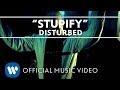 Disturbed - Stupify [Official Music Video]