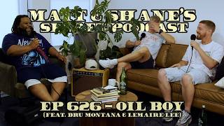 Ep 626 - Oil Boy (feat. Dru Montana & Lemaire Lee)