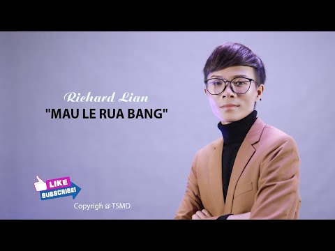 Richard Lian "MAU LE RUA BANG" (OFFICIAL)