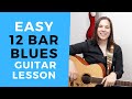 EASY 12 Bar Blues Guitar Lesson Acoustic Electric For Beginners