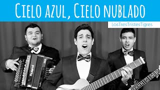 Cielo azul, Cielo nublado - LOS3TT (Parodia de Pesado)