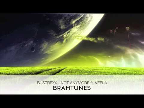 (BT) Bustrexx - Not Anymore ft. Veela