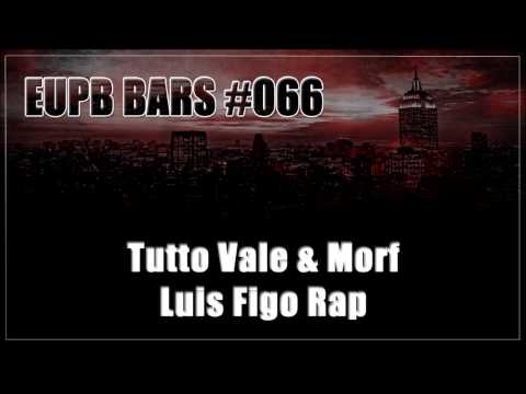 Tutto Vale y Morf - Luis Figo Rap [prod. Sudakillah] (La Bohème) [EUPB BARS #066]