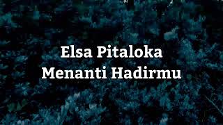 Download lagu Menanti Hadirmu Elsa Pitaloka... mp3