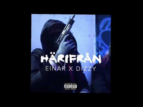 Einar x Dizzy - Härifrån (hela låten)