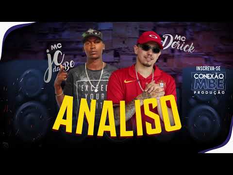 MC Derick feat. Mc Jc Da Be - ANALISO (Conexão MBE)