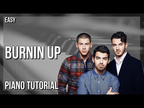 How to play Burnin Up by Jonas Brothers on Piano (Tutorial)