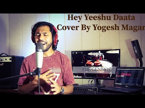 HEY Yeeshu Daata| Hindi Worship Song | Cover By Yogesh Magar | Originally Sung By Shirin George