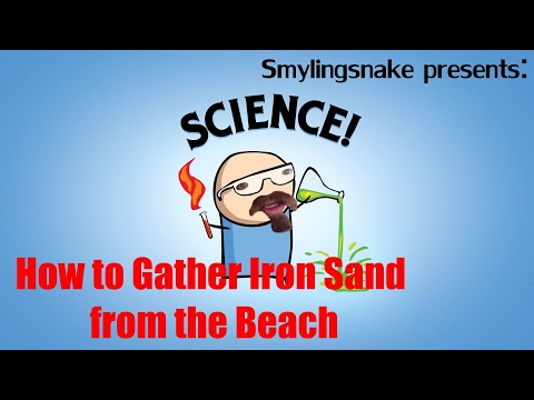 Extracting Iron Sand - with Magnets! (re-edited for quality)
