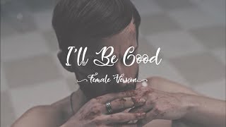 Jaymes Young - I'll be good (Female Version) Lyrics