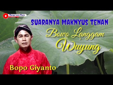 bowo langgam wuyung - Bopo giyanto official@gusmerapirecord