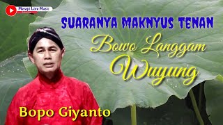Download lagu bowo langgam wuyung - Bopo giyanto official@gusmerapirecord mp3 Download lagu bowo langgam wuyung - Bopo giyanto official@gusmerapirecord mp3