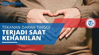Preeklamsia, Tekanan Darah Tinggi yang Tidak Terkontrol pada Ibu Hamil