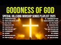 Goodness Of God Special Hillsong Worship Songs Playlist 2024 Best Praise And Worship Lyrics