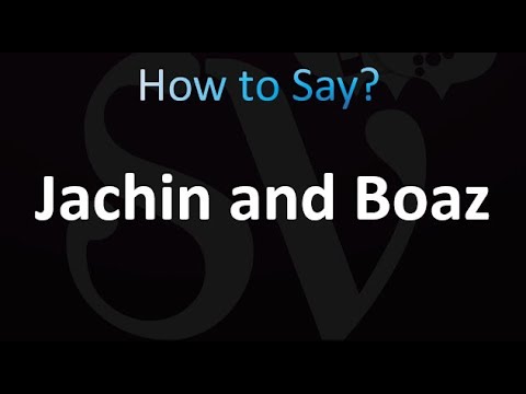 How to Pronounce Jachin and Boaz