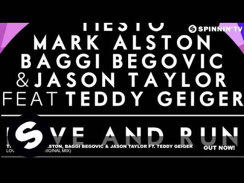 Tiësto, Mark Alston, Baggi Begovic & Jason Taylor - Love and Run ft. Teddy - Geiger (Original Mix)