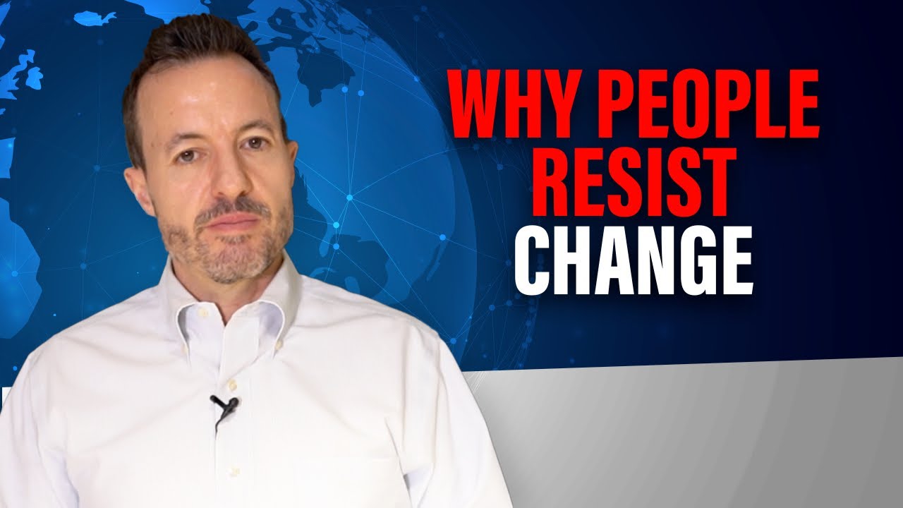 What is Resistance to Change? Why Is It So Common and How Do We Overcome It?