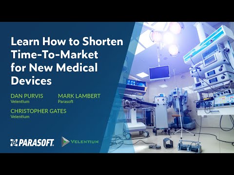 Learn How to Shorten Time To Market for New Medical Devices | Parasoft